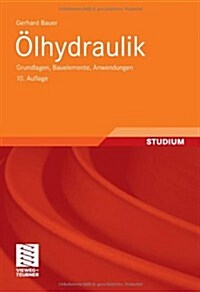 Olhydraulik: Grundlagen, Bauelemente, Anwendungen (Paperback, 10, 10., Akt. U. Er)