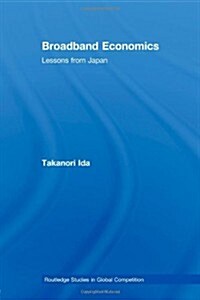 Broadband Economics : Lessons from Japan (Paperback)