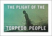 The Plight of the Torpedo People (Hardcover)