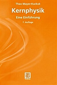 Kernphysik: Eine Einf?rung (Paperback, 7, 7., Uberarb. U.)