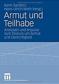 Armut Und Teilhabe: Analysen Und Impulse Zum Diskurs Um Armut Und Gerechtigkeit (Paperback, 2008)