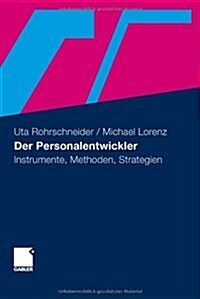 Der Personalentwickler: Instrumente, Methoden, Strategien (Hardcover, 2011)