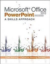 Microsoft Office PowerPoint 2013: A Skills Approach, Complete (Spiral)