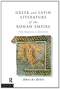 Greek and Latin Literature of the Roman Empire : From Augustus to Justinian (Paperback)