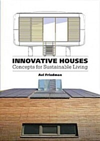 Innovative Houses : Concepts for Sustainable Living (Paperback)