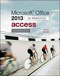 Microsoft Office Access 2013 Complete: In Practice (Spiral)