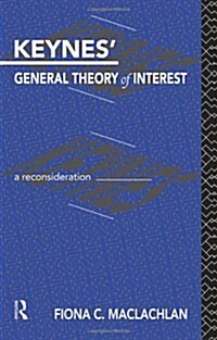 Keynes General Theory of Interest : A Reconsideration (Paperback)