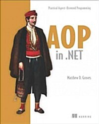 AOP in .Net: Practical Aspect-Oriented Programming (Paperback)