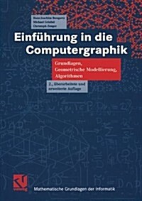 Einf?rung in Die Computergraphik: Grundlagen, Geometrische Modellierung, Algorithmen (Paperback, 2, 2., Uberarb. U.)