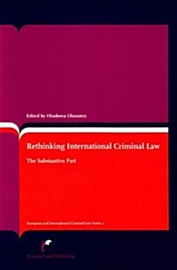 Rethinking International Criminal Law: The Substantive Part (Paperback)