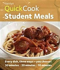 Quick Cook Student: Every Dish, Three Ways--You Choose! 30 Minutes, 20 Minutes, 10 Minutes (Paperback)