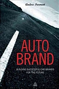 Auto Brand : Building Successful Car Brands for the Future (Paperback)
