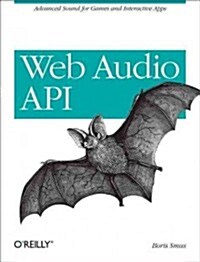 Web Audio API: Advanced Sound for Games and Interactive Apps (Paperback)