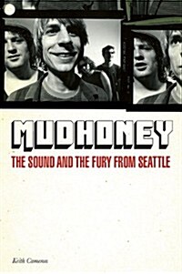 Mudhoney: The Sound & the Fury from Seattle (Paperback)