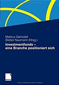 Investmentfonds - Eine Branche Positioniert Sich (Hardcover, 2011)