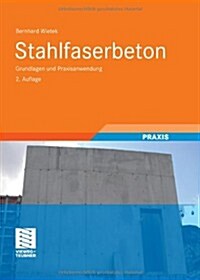 Stahlfaserbeton: Grundlagen Und Praxisanwendung (Hardcover, 2, 2., Uberarb. Au)