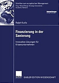 Finanzierung in Der Sanierung: Innovative L?ungen F? Krisenunternehmen (Paperback, 2005)