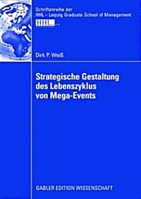 Strategische Gestaltung Des Lebenszyklus Von Mega-events (Paperback)