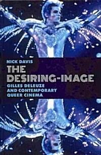 The Desiring-Image: Gilles Deleuze and Contemporary Queer Cinema (Hardcover)