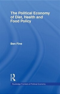 The Political Economy of Diet, Health and Food Policy (Paperback)
