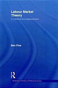 Labour Market Theory : A Constructive Reassessment (Paperback)