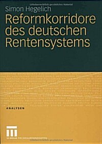 Reformkorridore Des Deutschen Rentensystems (Paperback, 2006)