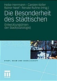 Die Besonderheit Des St?tischen: Entwicklungslinien Der Stadt(soziologie) (Paperback, 2011)