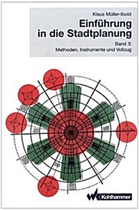 Einf?rung in Die Stadtplanung 3: Methoden, Instrumente Und Vollzug (Paperback, 1997)