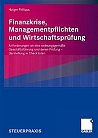 Finanzkrise, Managementpflichten Und Wirtschaftspr?ung: Anforderungen an Eine Ordnungsgem癌e Gesch?tsf?rung Und Deren Pr?ung - Darstellung in Chec (Paperback, 2009)