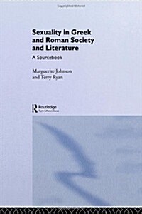 Sexuality in Greek and Roman Literature and Society (Paperback)