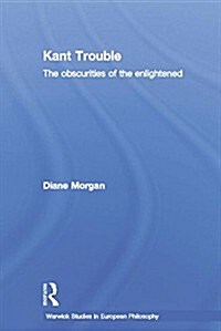 Kant Trouble : Obscurities of the Enlightened (Paperback)