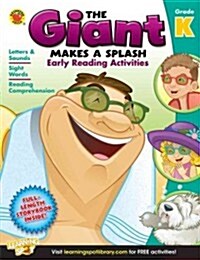 The Giant Makes a Splash, Grade K: Early Reading Activities (Paperback)