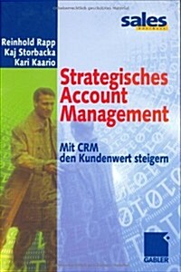 Strategisches Account Management: Mit Crm Den Kundenwert Steigern (Hardcover, 2002)