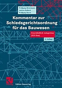 Kommentar Zur Schiedsgerichtsordnung F? Das Bauwesen: Einschlie?ich Anlagenbau (Sgo Bau) (Hardcover, 2, 2., Vollst. Ube)