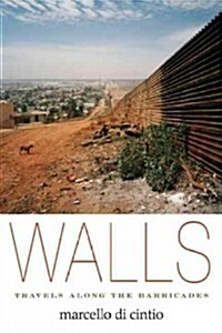 Walls: Travels Along the Barricades (Paperback)