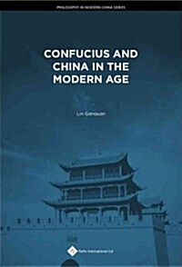 Confucius and China in the Modern Age (Hardcover)