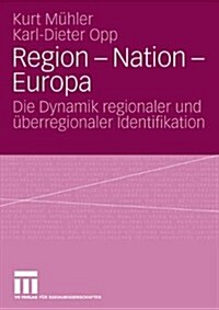 Region - Nation - Europa: Die Dynamik Regionaler Und ?erregionaler Identifikation (Paperback, 2006)