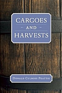 Cargoes and Harvests (Paperback)