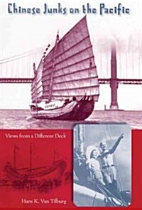 Chinese Junks on the Pacific: Views from a Different Deck (Paperback)