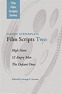 Film Scripts Two: High Noon, Twelve Angry Men, the Defiant Ones (Paperback)