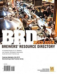 2013 - 2014 Brd Brewers Resource Directory: A Complete Directory of U.S. Breweries, Plus Suppliers, Wholesalers, Association, Guilds and Current Fran (Paperback)