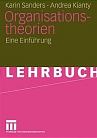 Organisationstheorien: Eine Einf?rung (Paperback, 2006)