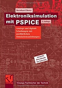 Elektroniksimulation Mit PSPICE: Analoge Und Digitale Schaltungen Mit Ausf?rlichen Simulationsanleitungen (Paperback, 3, 3., Verb. U. Er)
