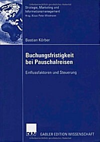 Buchungsfristigkeit Bei Pauschalreisen: Einflussfaktoren Und Steuerung (Paperback, 2006)