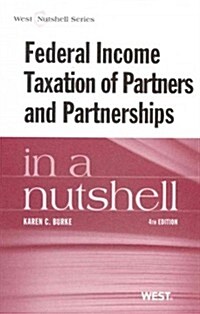 Federal Income Taxation of Partners and Partnerships in a Nutshell (Paperback, 4th)