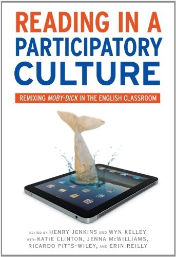 Reading in a Participatory Culture: Remixing Moby-Dick in the English Classroom (Hardcover)