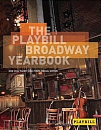 The Playbill Broadway Yearbook: June 2012 to May 2013 (Hardcover, 9)