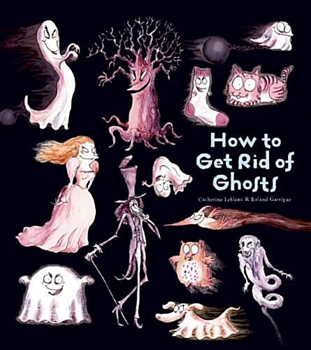 HOW TO GET RID OF GHOSTS (Book)
