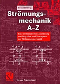 Str?ungsmechanik A-Z: Eine Systematische Einordnung Von Begriffen Und Konzepten Der Str?ungsmechanik (Hardcover, 2004)