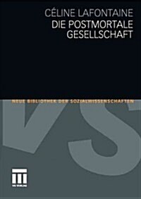 Die Postmortale Gesellschaft (Paperback, 2010)